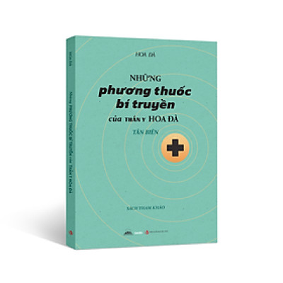 Sách - Những Phương Thuốc Bí Truyền Của Thần Y Hoa Đà - Tân Biên