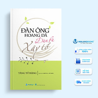 Đàn Ông Hoang Dã, Đàn Bà Xây Tổ - Vanlangbooks