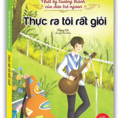 Nhật Ký Trưởng Thành Của Đứa Trẻ Ngoan - Thực Ra Tôi Rất Giỏi (Tái Bản 2023)