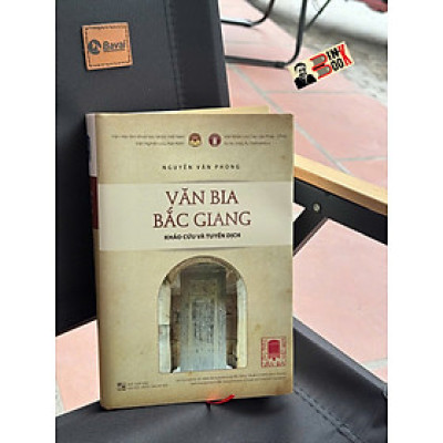 (Bìa cứng) VĂN BIA BẮC GIANG: Khảo Cứu Và Tuyển Dịch - Nguyễn Văn Phong - NXB Đại học Quốc gia Hà Nội