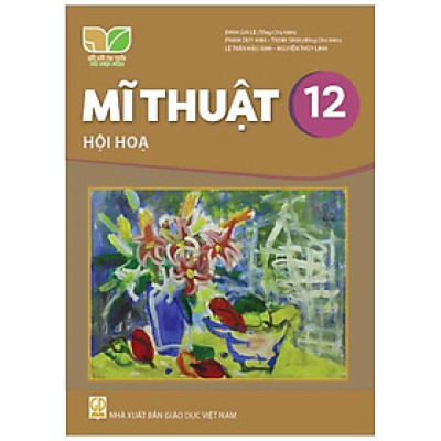 Sách giáo khoa Mĩ Thuật 12- Hội họa- Kết Nối Tri Thức Với Cuộc Sống (Kèm Nilon bọc Sách)