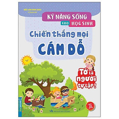 Kỹ Năng Sống Cho Học Sinh - Chiến Thắng Mọi Cám Dỗ