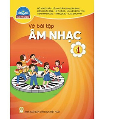 Sách Vở bài tập Âm Nhạc 4- Chân Trời Sáng Tạo (Kèm Nilon bọc Sách)