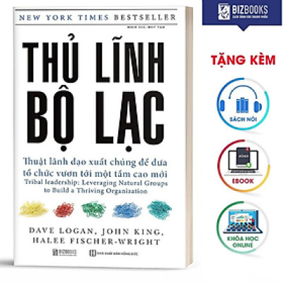 BIZBOOKS - Sách Thủ Lĩnh Bộ Lạc – Thuật Lãnh Đạo Xuất Chúng Để Đưa Tổ Chức Vươn Tới Một Tầm Cao Mới - MinhAnBooks
