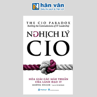 Nghịch Lý CIO - Hóa Giải Các Mâu Thuẫn Của Lãnh Đạo IT