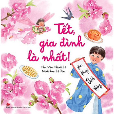 TẾT, GIA ĐÌNH LÀ NHẤT! - Ú Oà, Tết Phương Nam! - Văn Thành Lê, Lê Rin - NXB Kim Đồng