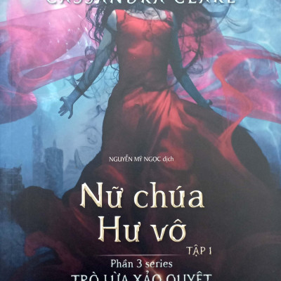 Trò Lừa Xảo Quyệt - Phần 3: Nữ Chúa Hư Vô - Tập 1