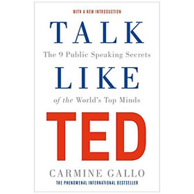 Talk Like TED: The 9 Public Speaking Secrets Of The World