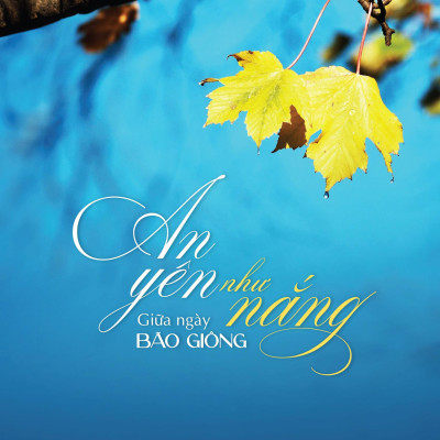 An Yên Như Nắng Giữa Ngày Bão Giông