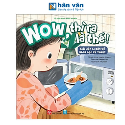 Wow, thì ra là thế! - Giải đáp bí mật về khoa học kỹ thuật