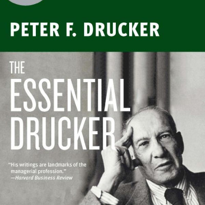 The Essential Drucker: The Best of Sixty Years of Peter Drucker