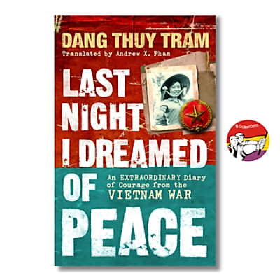 Sách - Last Night I Dreamed Of Peace by Dang Thuy Tram: An extraordinary diary of courage - Hồi ký chiến tranh/Biography Vietnam