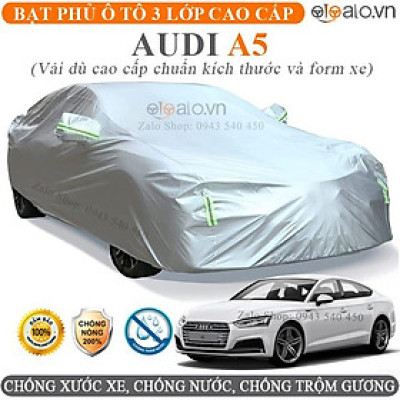 Bạt trùm che phủ xe ô tô Audi A5 chuẩn 3 Lớp Cao Cấp Chống Nắng Nóng Nước Mưa Cháy Chống Bụi
