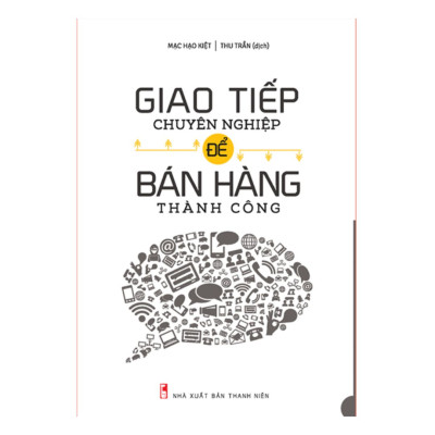 Combo sách:  Giao Tiếp Chuyên Nghiệp Để Bán Hàng Thành Công (TB) + 9 Bài Học Về Tài Ăn Nói Trong Bán Hàng (TB) (MinhLongBooks)