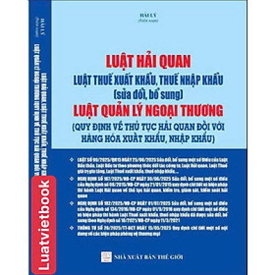 Sách  - Luật Hải Quan - Luật Thuế Xuất Khẩu, Thuế Nhập Khẩu ( Sửa Đổi, Bổ Sung ) - Luật Quản Lý Ngoại Thương, Quy Định Về Thủ Tục Hải Quan Đối Với Hàng Hoá Xuất Khẩu, Nhập Khẩu