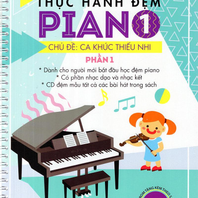 Thực Hành Đệm Piano - Chủ Đề: Ca Khúc Thiếu Nhi (Phần 1)