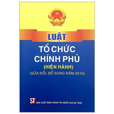 Sách - Luật Tổ Chức Chính Phủ Năm 2015 (Sửa Đổi, Bổ Sung Năm 2019, 2023) - NXB Chính Trị Quốc Gia