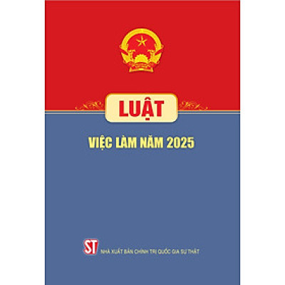 Luật việc làm năm 2025 - bản in 2025