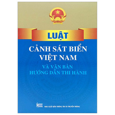 Sách Luật Cảnh Sát Biển Việt Nam Và Văn Bản Hướng Dẫn Thi Hành Chưa Có Đánh Giá 0 Đã Bán Tố cáo ( XBTT)