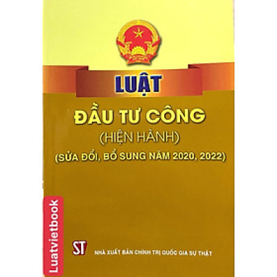 Luật Đầu Tư Công ( Hiện Hành )  ( Sửa đổi, Bổ sung năm 2020, 2022)