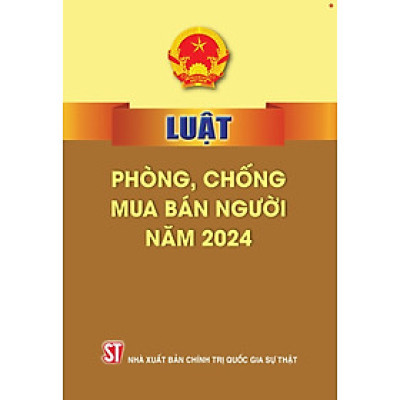 Luật phòng chống mua bán người năm 2024 - bản in 2025