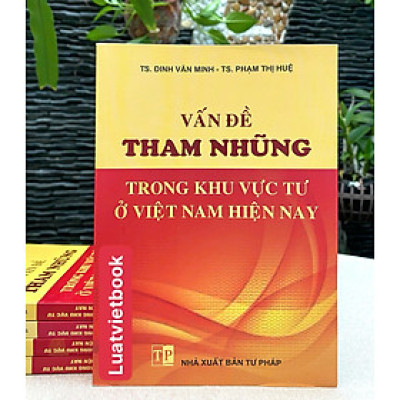 Vấn Đề Tham Nhũng Trong Khu Vực Tư Ở Việt Nam Hiện Nay 