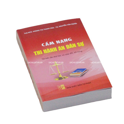 Cẩm nang thi hành án dân sự (Tái bản lần thứ hai, có sửa đổi, bổ sung)