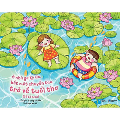 Ở Nhà Ga Ký Ức Bắt Một Chuyến Tàu Trở Về Tuổi Thơ (Sổ Tô Màu)