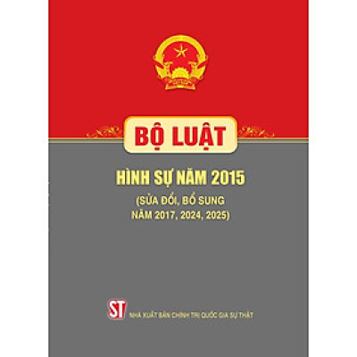 Bộ luật hình sự năm 2015 (sửa đổi, bổ sung năm 2017, 2024, 2025)