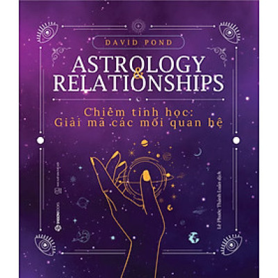 Chiêm Tinh Học: Giải Mã Các Mối Quan Hệ