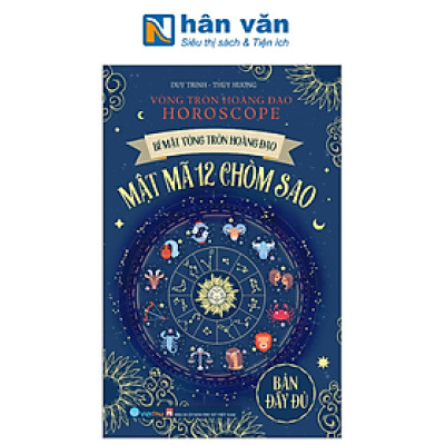 Bí Mật Vòng Tròn Hoàng Đạo - Mật Mã 12 Chòm Sao