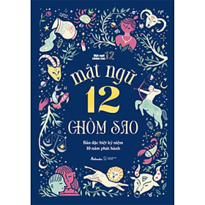 Mật Ngữ 12 Chòm Sao - Bản Đặc Biệt Kỷ Niệm 10 Năm Phát Hành