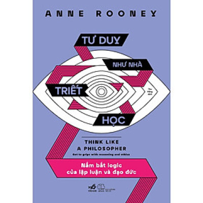 Tư duy như nhà triết học (Anne Rooney) - Bản Quyền