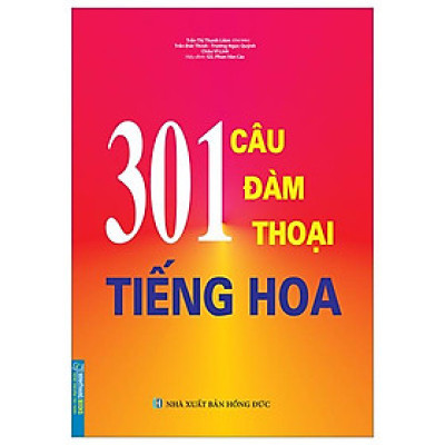 301 Câu Đàm Thoại Tiếng Hoa (Tái Bản 2023)