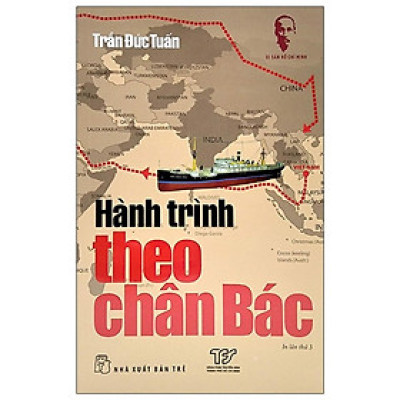 Di Sản Hồ Chí Minh - Hành Trình Theo Chân Bác (Tái Bản 2021) (NXB Trẻ)