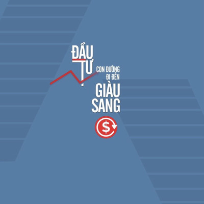 Đầu Tư Con Đường Đi Đến Giàu Sang