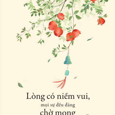 Sách - Lòng Có Niềm Vui, Mọi Sự Đều Đáng Chờ Mong