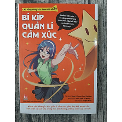 Kĩ Năng Vàng Cho Teen Thế Kỉ 21 - Bí kíp quản lí cảm xúc