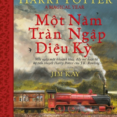 [Bìa cứng, minh họa in màu] HARRY POTTER - MỘT NĂM TRÀN NGẬP DIỆU KỲ - J.K.Rowling - Jim Kay minh họa – Nxb Trẻ