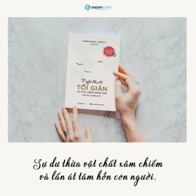 Nghệ thuật tối giản: Có ít đi, sống nhiều hơn - Tác giả Dominique Loreau