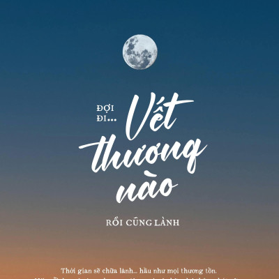 Đợi Đi... Vết Thương Nào Rồi Cũng Lành (Tái Bản 2023)