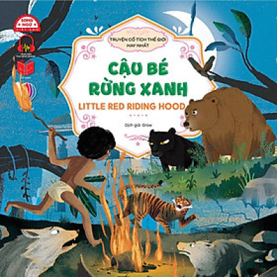 Truyện Cổ Tích Thế Giới Hay Nhất - Cậu Bé Rừng Xanh (Song ngữ Việt-Anh)