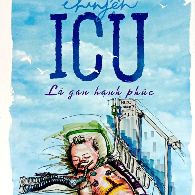 Sách - Chuyện ICU - Lá Gan Hạnh Phúc
