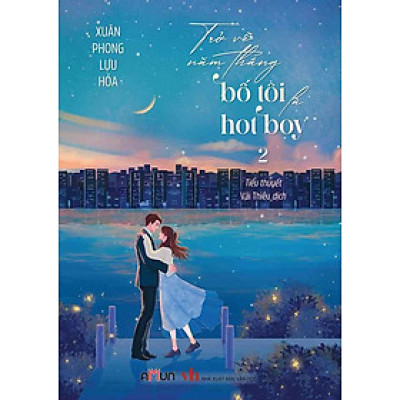 Trở Về Năm Tháng Bố Tôi Là Hot Boy - Tập 2