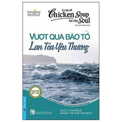 A Cup Of Chicken Soup For The Soul - Vượt Qua Bão Tố - Lan Tỏa Yêu Thương (Tái Bản 2023)