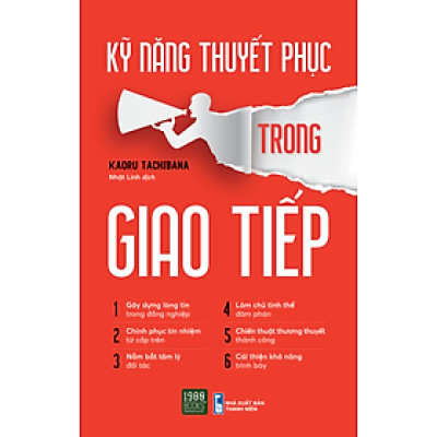 Kỹ Năng Thuyết Phục Trong Giao Tiếp