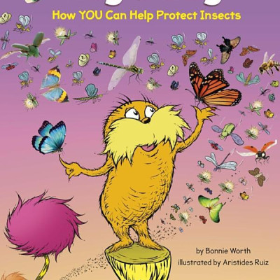 Hug A Bug: How YOU Can Help Protect Insects (Dr. Seuss