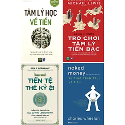 Combo Bộ Sách Về Tiền: Tâm Lý Học Về Tiền + Trò Chơi Tâm Lý Tiền Bạc + Sự Thật Trần Trụi Về Tiền + Chính Sách Tiền Tệ Thế Kỷ 21 
