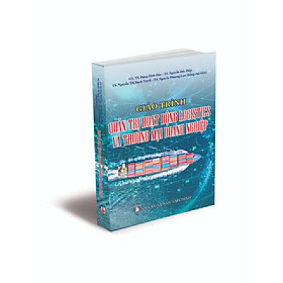 Giáo trình Quản trị hoạt động Logistics và thương mại doanh nghiệp