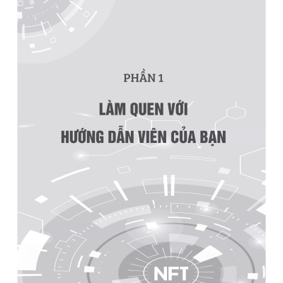 NFT - Cuộc Cách Mạng Công Nghệ Tiếp Nối Blockchain Và Kỷ Nguyên Tiền Điện Tử
